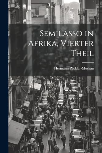 Semilasso in Afrika, Vierter Theil von Legare Street Press